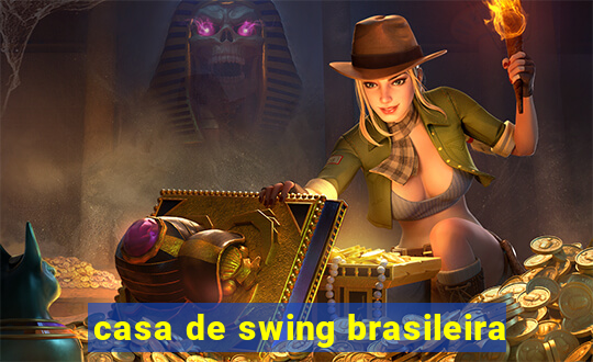 casa de swing brasileira